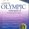 [Sách] Luyện thi OLYMPIC Toán quốc tế 5 - Olympiad Maths Trainer ( song ngữ Anh - Việt) by Terry Chew B. Sc - Sách giấy gáy xoắn