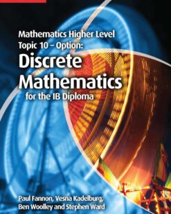 [Sách] Mathematics Higher Level Topic 10 - Option: Discrete Mathematics for the IB Diploma – Sách giấy gáy xoắn