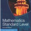 [Sách] Mathematics Standard Level for the IB Diploma Exam Preparation Guide by Paul Fannon, Vesna Kadelburg, Ben Woolley, Stephen Ward – Sách giấy...