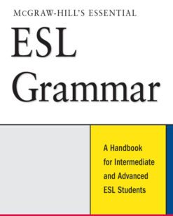 [Sách] McGraw-Hill's Essential ESL Grammar A Handbook for Intermediate and Advanced ESL Students (McGraw-Hill ESL References) – Sách giấy gáy xoắn