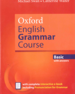 [Sách] Oxford English Grammar Course Basic with answers including Pronunciation for Grammar by Michael Swan, Catherine Walter (2019 Edition) – Sách...