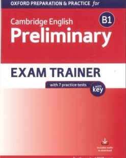 [Sách] Oxford Preparation & Practice for Cambridge English B1 Preliminary EXAM TRAINER with 7 practice Tests with key Exam 2020 - Sách giấy gáy xoắn