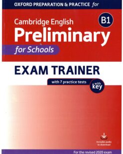 [Sách] Oxford Preparation & Practice for Cambridge English B1 Preliminary for Schools EXAM TRAINER with 7 practice Tests with key Exam 2020 - Sách...