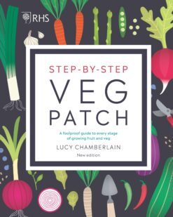 [Sách] RHS Step-by-Step Veg Patch A Foolproof Guide to Every Stage of Growing Fruit and Veg by Lucy Chamberlain – Sách giấy gáy xoắn