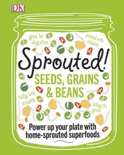 [Sách] Sprouted!: Seeds, Grains and Beans - Power Up your Plate with Home-Sprouted Superfoods - Sách giấy gáy xoắn