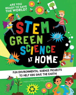 [Sách] STEM Green Science At Home Fun Environmental Science Experiments to Help Kids Save the Earth - Sách giấy gáy xoắn