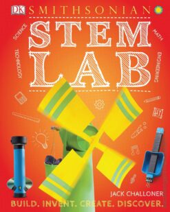 [Sách] STEM Lab 25 Super Cool Projects Build, Invent, Create, Discover by Jack Challoner – Sách giấy gáy xoắn
