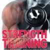 [Sách] Strength Training The Complete Step-by-Step Guide to a Stronger, Sculpted Body by Marek Walisiewicz, Maddy King – Sách giấy gáy xoắn
