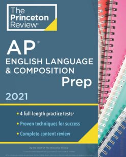 [Sách] The Princeton Review – AP English Language & Composition Prep 2021 Edition 4 Full-length Practice Tests – Sách giấy gáy xoắn