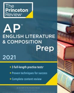 [Sách] The Princeton Review – AP English Literature & Composition Prep 2021 Edition 3 Full-length Practice Tests – Sách giấy gáy xoắn