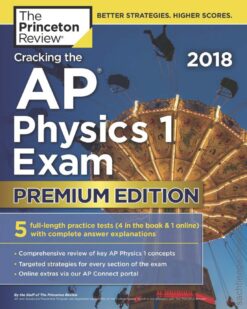 [Sách] The Princeton Review – Cracking the AP Physics 1 Exam 2018 Premium Edition 5 Full-length Practice Tests – Sách giấy gáy xoắn