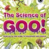 [Sách] The Science of Goo From Saliva and Slime to Frogspawn and Fungus by DK – Sách giấy gáy xoắn