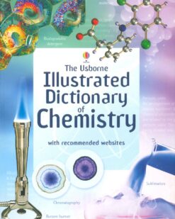 [Sách] The Usborne Illustrated Dictionary of Chemistry with recommended Websites - Sách giấy gáy xoắn