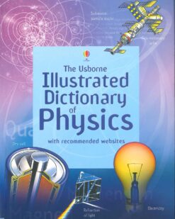 [Sách] The Usborne Illustrated Dictionary of Physics with recommended Websites - Sách giấy gáy xoắn