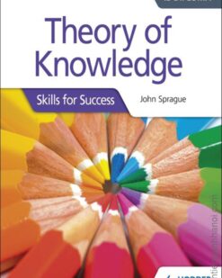 [Sách] Theory of Knowledge for the IB Diploma Skills for Success by John Sprague 2017 – Sách giấy gáy xoắn