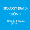 [Sách] Thi IGCSE môn Sinh học (Biology 0610) CUỐN 5 - 50 Đề thi và Đáp án 2016 - Sách giấy gáy xoắn
