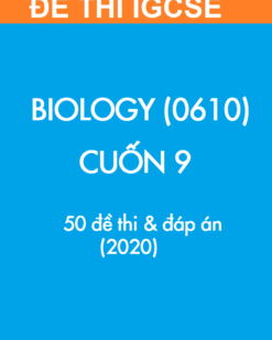 [Sách] Thi IGCSE môn Sinh học (Biology 0610) CUỐN 9 - 50 Đề thi và Đáp án 2020 - Sách giấy gáy xoắn