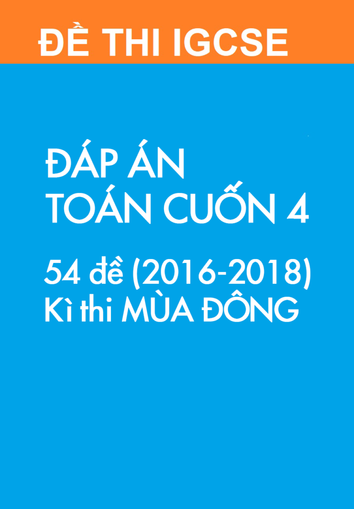 [SÁCH] Thi IGCSE môn Toán (Mathematics 0607) MÙA ĐÔNG – Cuốn 4 (2016 ...