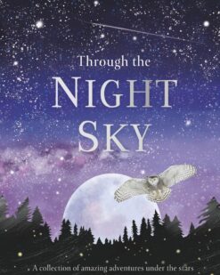 [Sách] Through the Night Sky A collection of amazing adventures under the stars by DK – Sách giấy gáy xoắn