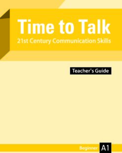 [Sách] Time to Talk – 21st Century Communication Skills - Beginner A1 Teacher's Guide – Sách giấy gáy xoắn