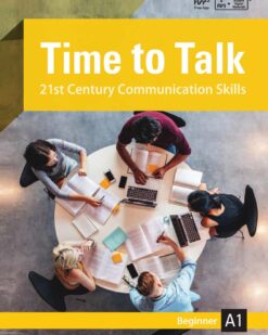 [Sách] Time to Talk – 21st Century Communication Skills - Beginner A1 Student Book – Sách giấy gáy xoắn