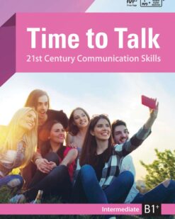 [Sách] Time to Talk – 21st Century Communication Skills - Intermediate B1+ Student Book – Sách giấy gáy xoắn