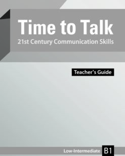 [Sách] Time to Talk – 21st Century Communication Skills - Intermediate B1 Teacher's Guide – Sách giấy gáy xoắn