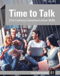[Sách] Time to Talk – 21st Century Communication Skills - Intermediate B1 Student Book – Sách giấy gáy xoắn