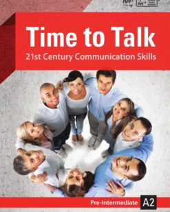 [Sách] Time to Talk – 21st Century Communication Skills - Pre-Intermediate A2 Student Book – Sách giấy gáy xoắn