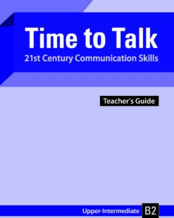 [Sách] Time to Talk – 21st Century Communication Skills - Upper-intermediate B2 Teacher's Guide – Sách giấy gáy xoắn
