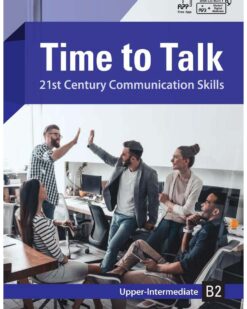 [Sách] Time to Talk – 21st Century Communication Skills - Upper-intermediate B2 Student Book – Sách giấy gáy xoắn
