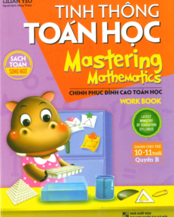 [Sách] Tinh Thông Toán Học - Mastering Mathematics - Dành Cho Trẻ 10 - 11 Tuổi - Quyển B (Song ngữ Anh - Việt)