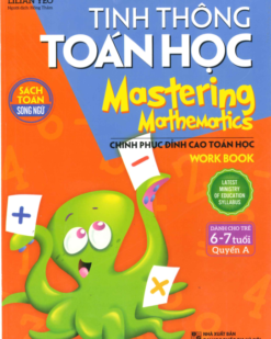 [Sách] Tinh Thông Toán Học - Mastering Mathematics - Dành Cho Trẻ 6 - 7 Tuổi - Quyển A (Song ngữ Anh - Việt)