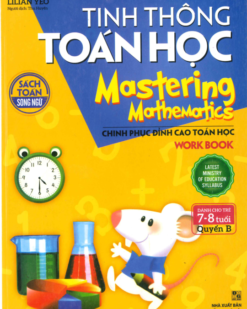 [Sách] Tinh Thông Toán Học - Mastering Mathematics - Dành Cho Trẻ 7 - 8 Tuổi - Quyển B (Song ngữ Anh - Việt)