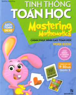 [Sách] Tinh Thông Toán Học - Mastering Mathematics - Dành Cho Trẻ 9 - 10 Tuổi - Quyển B (Song ngữ Anh - Việt)