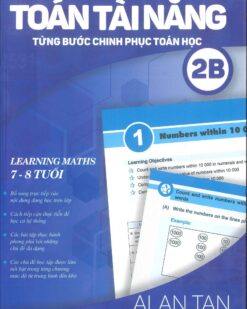 [Sách] Toán Tài Năng - Từng Bước Chinh Phục Toán Học 2B (7-8 Tuổi) ( song ngữ Anh – Việt) – Sách giấy gáy xoắn