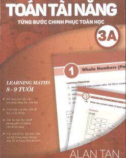 [Sách] Toán Tài Năng - Từng Bước Chinh Phục Toán Học 3A (8-9 Tuổi) ( song ngữ Anh – Việt) – Sách giấy gáy xoắn
