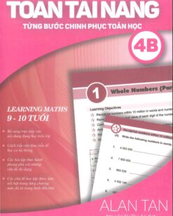 [Sách] Toán Tài Năng - Từng Bước Chinh Phục Toán Học 4B (9-10 Tuổi) ( song ngữ Anh – Việt) – Sách giấy gáy xoắn
