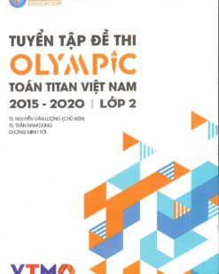 [Sách] Tuyển tập đề thi OLYMPIC Toán Titan Việt Nam (VTMO) 2015-2020 Lớp 2 (có kèm đáp án, sách bằng tiếng Việt) – Sách giấy gáy xoắn
