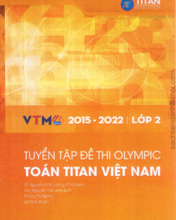 [Sách] Tuyển tập đề thi Olympic Toán Titan Việt Nam VTMO Lớp 2 (2015-2022) (CÓ ĐÁP ÁN) - Sách giấy gáy xoắn