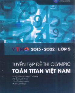 [Sách] Tuyển tập đề thi Olympic Toán Titan Việt Nam VTMO Lớp 5 (2013-2022) ( CÓ ĐÁP ÁN) - Sách giấy gáy xoắn