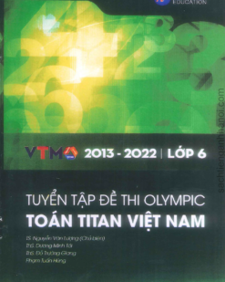 [Sách] Tuyển tập đề thi Olympic Toán Titan Việt Nam VTMO Lớp 6 (2013-2022) ( CÓ ĐÁP ÁN) - Sách giấy gáy xoắn