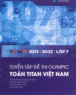 [Sách] Tuyển tập đề thi Olympic Toán Titan Việt Nam VTMO Lớp 7 (2013-2022) ( CÓ ĐÁP ÁN) - Sách giấy gáy xoắn