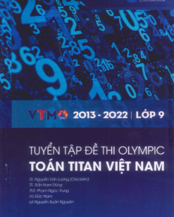 [Sách] Tuyển tập đề thi Olympic Toán Titan Việt Nam VTMO Lớp 9 (2013-2022) ( CÓ ĐÁP ÁN) - Sách giấy gáy xoắn