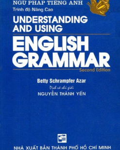 [Sách] Understanding and Using English Grammar (2nd Edition) Student Book - Dịch và chú giải song ngữ, Nguyễn Thành Yến (NXB TP Hồ Chí Minh) – Sách...