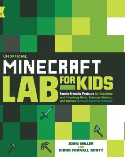 [Sách] Unofficial Minecraft Lab for Kids: Family-Friendly Projects for Exploring and Teaching Math, Science, History, and Culture Through Creative...