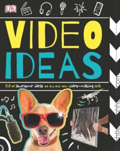 [Sách] Video Ideas Full of Awesome Ideas to Try Out Your Video-making Skills by DK – Sách giấy gáy xoắn