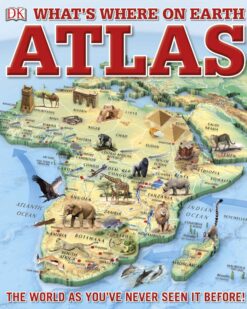 [Sách] What’s Where on Earth Atlas The World as You’ve Never Seen It Before by DK - Sách giấy gáy xoắn