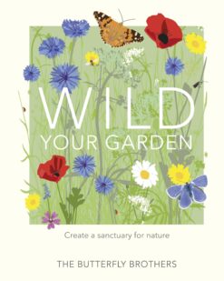 [Sách] Wild Your Garden Create a sanctuary for nature by Jim Ashton, Joel Ashton - Sách giấy gáy xoắn