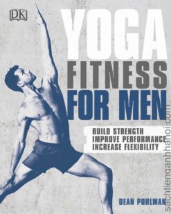 [Sách] Yoga Fitness for Men Build Strength, Improve Performance, Increase Flexibility by Dean Pohlman – Sách giấy gáy xoắn